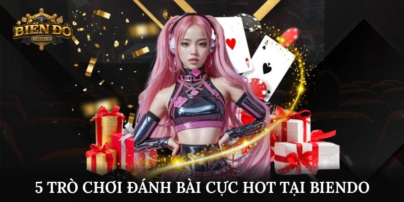 5 trò chơi đánh bài cực hot tại Biendo
