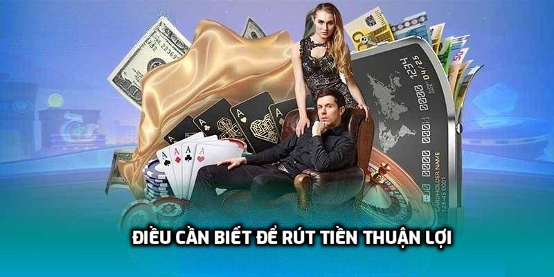 Điều cần biết để rút tiền thuận lợi