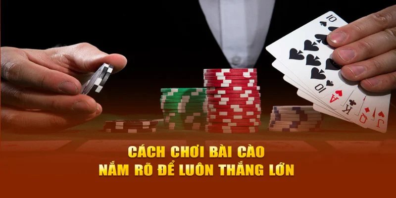 Những nguyên tắc cơ bản khi chơi Cào