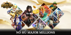 Nổ Hũ Major Millions