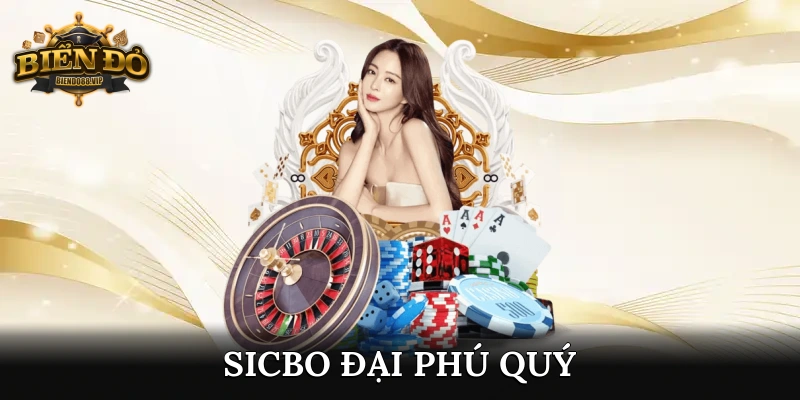 sicbo đại phú quý