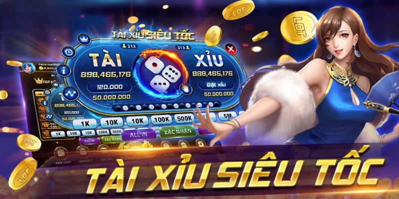 Tổng quan đôi nét về tài xỉu bản siêu tốc